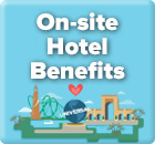On-site Hotel Benefits
