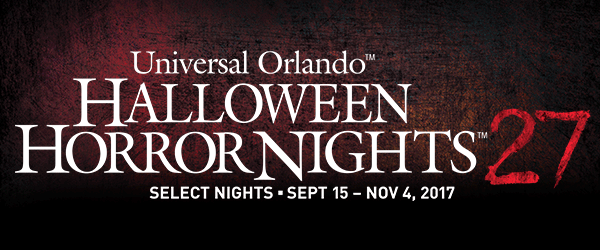 Universal Orlando™ Halloween Horror Nights™ 27. Select Nights Sep 15 - Nov 4, 2017.