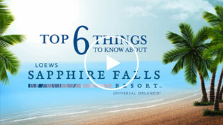 Top 6 Things To Know About Loews Sapphire Falls Resort
