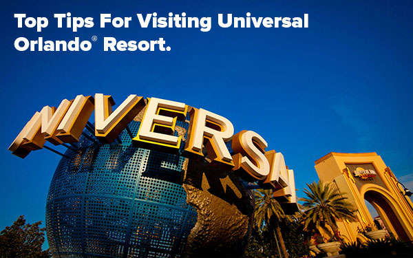 Top Tips For Visiting Universal Orlando® Resort.