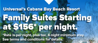 Family Suites at Universal's Cabana Bay Beach Resort from $156* Per Night. | See terms and conditions for details.