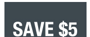 SAVE $5